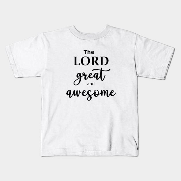 The Lord Great and Awesome - Word Art in Black Color typography script Kids T-Shirt by Star58